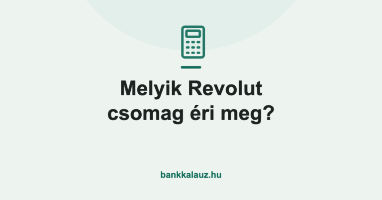 Melyik Revolut csomag éri meg? — bankkalauz.hu