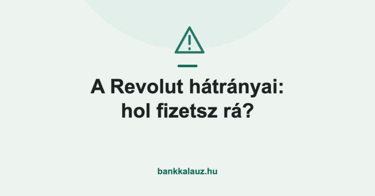 A Revolut hátrányai: hol fizetsz rá? — bankkalauz.hu
