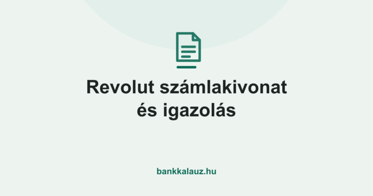 Revolut számlakivonat és igazolás – a Bankkalauz útmutatója