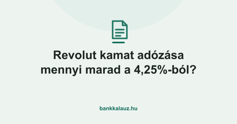 Revolut kamat adózása 2026 — Bankkalauz